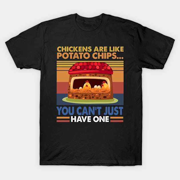 Chickens Are Like Potato Chips T-Shirt by Gocnhotrongtoi